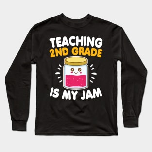 Funny Teacher Second Grade Is My Jam Back To School Gift Long Sleeve T-Shirt